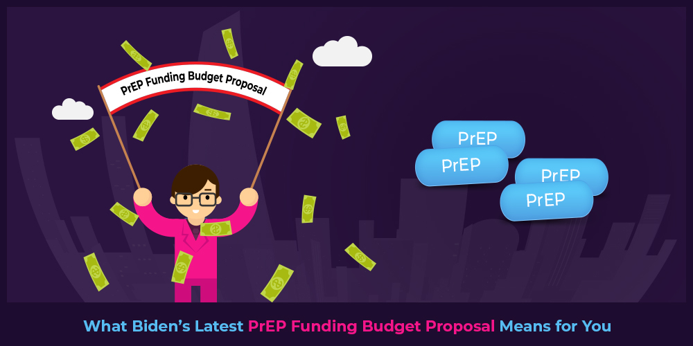What Biden’s Latest PrEP Funding Budget Proposal Means for You